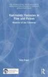 Ilany Kogan - Narcissistic Fantasies in Film and Fiction