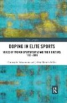 Christophe Brissonneau, Christophe (Universite Paris Descarte Brissonneau, Christophe (Universite Paris Descartes Brissonneau, Christophe (University of Paris Cite Brissonneau, Christophe De Oca Brissonneau, Jeffrey Montez de Oca... - Doping in Elite Sports