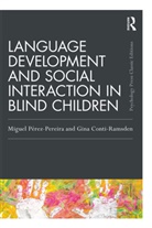 Gina Conti-Ramsden, Gina Pereira Conti-Ramsden, Gina Perez-Pereira Conti-Ramsden, Miguel Perez Pereira, Miguel Perez Conti-Ramsden Pereira, Miguel Perez-Pereira... - Language Development and Social Interaction in Blind Children
