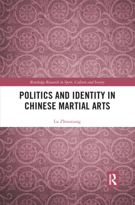 Lu Zhouxiang, Lu (National University of Ireland Mayn Zhouxiang, Lu (National University of Ireland Maynooth Zhouxiang, Zhouxiang Lu - Politics and Identity in Chinese Martial Arts