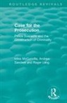 Roger Leng, Mike Mcconville, Mike Sanders Mcconville, McConville Mike, Andrew Sanders - Routledge Revivals: Case for the Prosecution (1991)