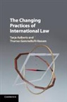 Tanja Aalberts, Tanja (Vrije Universiteit Aalberts, Tanja Aalberts, Tanja (Vrije Universiteit Aalberts, Thomas Gammeltoft-Hansen, Gammeltoft-Hansen Thomas - Changing Practices of International Law