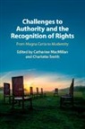 Catharine MacMillan, Catharine (King''''s College London) Sm Macmillan, Catharine MacMillan, Catharine (King's College London) MacMillan, MacMillan Catharine, Charlotte Smith... - Challenges to Authority and the Recognition of Rights