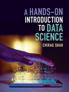 Chirag Shah, Chirag (University of Washington) Shah - Hands-On Introduction to Data Science