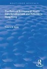 Victor C.w. Wong, Wong Victor C.W. - Political Economy of Health Care Development and Reforms in Hong Kong