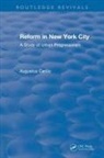 Augustus Cerillo - Routledge Revivals: Reform in New York City (1991)