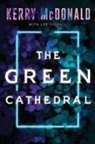 Kerry Mcdonald, Lee Tidball, Lee Tidgall - The Green Cathedral