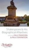 Paul Edmondson Franssen, Paul Edmondson, Paul Franssen - Shakespeare and His Biographical Afterlives