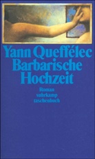 Yann Queffélec - Barbarische Hochzeit