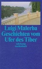 Luigi Malerba - Geschichten vom Ufer des Tiber