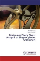 Narain Das Mittal, Rohi Tamrakar, Rohit Tamrakar - Design and Static Stress Analysis of Single Cylinder Crankshaft