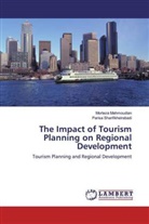 Mortez Mahmoudian, Morteza Mahmoudian, Parisa Sharifikheirabadi - The Impact of Tourism Planning on Regional Development