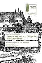 Mario Paul Ahues Blanchait - Un royaume uni ou L'éloge de l'obscurantisme