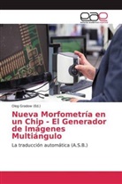 Ole Gradow, Oleg Gradow - Nueva Morfometría en un Chip - El Generador de Imágenes Multiángulo