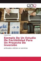 Franklin Pozo - Ejemplo De Un Estudio De Factibilidad Para Un Proyecto De Inversión