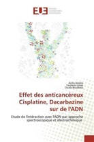 Aich Adaika, Aicha Adaika, Ouafa Boudebia, Touham Lanez, Touhami Lanez - Effet des anticancéreux Cisplatine, Dacarbazine sur de l'ADN