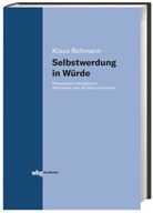Klaus Rohmann, Klaus (Prof. Dr.) Rohmann - Selbstwerdung in Würde