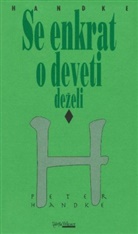Peter Handke, Joze Horvat, Matjaz Vipotnik - Se enkrat o deveti dezeli