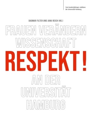 Dagma Filter, Dagmar Filter, Reich, Reich, Jana Reich - Respekt! Frauen verändern Wissenschaft an der Universität Hamburg