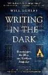 Will Loxley - Writing in the Dark