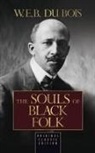 W. E. B. Du Bois, W.E.B. Du Bois - The Souls of Black Folk (Original Classic Edition)