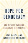 John Gastil, John (Professor of Political Science and C Gastil, Gastil John, Katherine Knobloch - Hope for Democracy