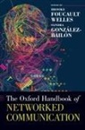 3, Brooke Foucault Welles, Sandra Gonz^D'alez-Bailón, Sandra González-Bailón - Oxford Handbook of Networked Communication