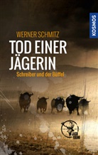 Werner Schmitz - Tod einer Jägerin