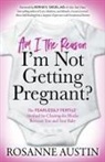 Rosanne Austin - Am I the Reason I’m Not Getting Pregnant?