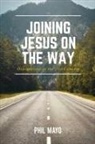 Phil Mayo - Joining Jesus on the Way