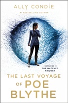 Ally Condie - The Last Voyage of Poe Blythe