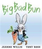 Jeanne Willis, Willis Jeanne, Tony Ross, Ross Tony - Big Bad Bun
