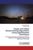 Anjaneyulu Sake - Image and Video Watermarking Algorithms using Optimization Techniques