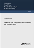 Stephan Müller - Ein Beitrag zum Energiedissipationsvermögen von Betonschrauben