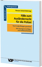 Tilmann Schott-Mehrings - Fälle zum Ausländerrecht für die Polizei