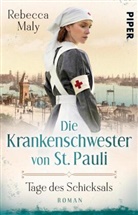Rebecca Maly - Die Krankenschwester von St. Pauli - Tage des Schicksals