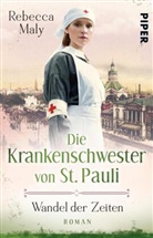 Rebecca Maly - Die Krankenschwester von St. Pauli - Wandel der Zeiten