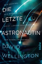 David Wellington - Die letzte Astronautin
