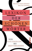 Roland Kaehlbrandt, Roland (Prof. Dr.) Kaehlbrandt, Walte Krämer, Walter Krämer - Lexikon der schönen Wörter
