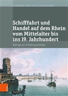 Clemens von Looz-Corswarem, Clemens von Looz-Corswarem, Stiftun Rheinisch-Westfälisches Wirtscha, Stiftung Rheinisch-Westfälisches Wirtscha, Wirtschaftsarchiv zu Köln  z.Hd. Dorothee Gräfrath Stiftung Rheinisch-Westfälisches, Wirtschaftsarchiv zu Köln z.Hd. Dorothee Gräfrath Stiftung Rheinisch-Westfälisches... - Schifffahrt und Handel auf dem Rhein vom Mittelalter bis ins 19. Jahrhundert; .