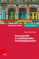 Angela Eberding - Neue Autorität in multikulturellen Erziehungskontexten