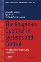 Alexandre Mauroy, Igor Mezi¿, Igo Mezic, Igor Mezic, Yoshihiko Susuki - The Koopman Operator in Systems and Control