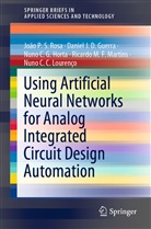 Danie Guerra, Daniel J Guerra, Daniel J D Guerra, Daniel J. D. Guerra, Nuno C G Horta, Nuno C. G. Horta... - Using Artificial Neural Networks for Analog Integrated Circuit Design Automation