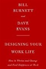 Bill Burnett, Dave Evans - Designing Your Work Life