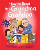 Jean Reagan, Lee Wildish, Lee Wildish - How to Read to a Grandma or Grandpa
