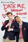 Kevin van Whye, Kevin van Whye - Date Me, Bryson Keller