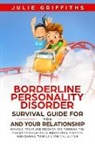 Julie Griffiths - Borderline Personality Disorder Survival Guide for You and Your Relationship