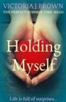 Victoria J. Brown - Holding Myself