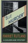 Harriet Rutland - Blue Murder