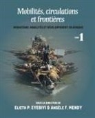 Elieth P. Eyebiyi, Angèle Flora Mendy - Mobilités, circulations et frontières